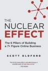 The Nuclear Effect : The 6 Pillars of Building a 7+ Figure Online Business - Book