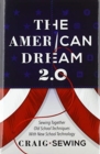The American Dream 2.0 : Sewing Together Old School Techniques with New School Technology - Book