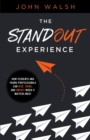The Standout Experience : How Students and Young Professionals Can Rise, Shine, and Impact When It Matters Most - Book