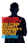 Smiling Security : The Cybersecurity Manager's Road to Success - Book