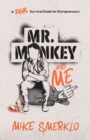 Mr. Monkey and Me : A Real Survival Guide for Entrepreneurs - Book