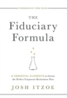 The Fiduciary Formula : 6 Essential Elements to Create the Perfect Corporate Retirement Plan - Book