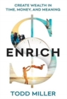 Enrich : Create Wealth in Time, Money, and Meaning - Book