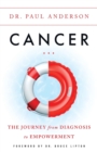Cancer : The Journey from Diagnosis to Empowerment - Book