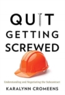 Quit Getting Screwed : Understanding and Negotiating the Subcontract - Book