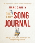 The Daily Song Journal : 365 Tips, Tools, and Takeaways for Songwriting Success - Book