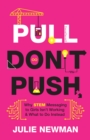 Pull Don't Push : Why STEM Messaging to Girls Isn't Working and What to Do Instead - eBook