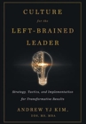 Culture for the Left-Brained Leader : Strategy, Tactics, and Implementation for Transformative Results - Book