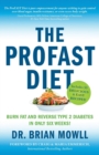 The ProFAST Diet : Burn Fat and Reverse Type 2 Diabetes in Only Six Weeks - Book