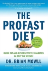 The ProFAST Diet : Burn Fat and Reverse Type 2 Diabetes in Only Six Weeks - Book