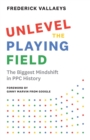 Unlevel the Playing Field : The Biggest Mindshift in PPC History - Book