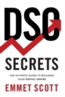 DSO Secrets : The Ultimate Guide to Building Your Dental Empire - Book