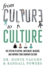 From CULTURE to CULTURE : The System to Define, Implement, Measure, and Improve Your Company Culture - Book