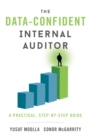 The Data-Confident Internal Auditor : A Practical, Step-by-Step Guide - Book