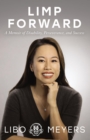 Limp Forward : A Memoir of Disability, Perseverance, and Success - eBook