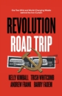 Revolution Road Trip : Our Two Wild and World-Changing Weeks behind the Iron Curtain - Book