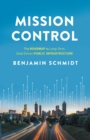 Mission Control : The Roadmap to Long-Term, Data-Driven Public Infrastructure - Book
