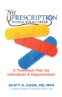 The Prescription to Heal Your Career : A Treatment Plan for Individuals & Organizations - eBook