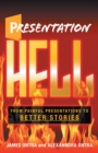 Presentation Hell : From Painful Presentations to Better Stories - Book