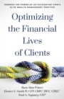 Optimizing the Financial Lives of Clients : Harness the Power of an Accounting Firm's Elite Wealth Management Practice - eBook