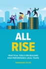 All Rise : Practical Tools for Building High-Performance Legal Teams - Book