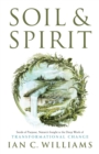 Soil & Spirit : Seeds of Purpose, Nature's Insight & the Deep Work of Transformational Change - Book