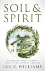 Soil & Spirit : Seeds of Purpose, Nature's Insight & the Deep Work of Transformational Change - eBook
