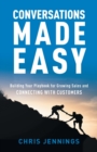 Conversations Made Easy : Building Your Playbook for Growing Sales and Connecting with Customers - Book