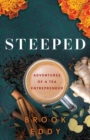 STEEPED : Adventures of a Tea Entrepreneur - eBook