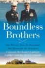 Boundless Brothers : Two Warriors from the Heartland, One Mission for the Homeland - Book