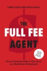 The Full Fee Agent : How to Stack the Odds in Your Favor as a Real Estate Professional - Book