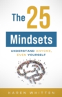 The 25 Mindsets : Understand Anyone, Even Yourself - eBook
