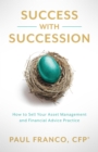 Success with Succession : How to Sell Your Asset Management and Financial Advice Practice - eBook