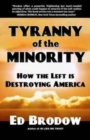 Tyranny of the Minority : How the Left is Destroying America - Book