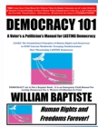 Democracy 101 : A Voter's and Politician's Manual for LASTING Democracy - Book