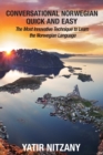 Conversational Norwegian Quick and Easy : The Most Innovative Technique to Learn the Norwegian Language - Book