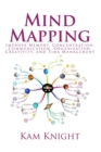 Mind Mapping : Improve Memory, Concentration, Communication, Organization, Creativity, and Time Management - Book
