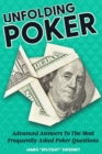 Unfolding Poker : Advanced Answers To The Most Frequently-Asked Poker Questions - Book