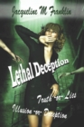 Lethal Deception : Lies * Illusions * Truth * or Deception - Book