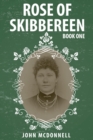 Rose Of Skibbereen : Book One - Book
