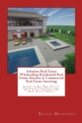Arkansas Real Estate Wholesaling Residential Real Estate Investor & Commercial Real Estate Investing : Learn to Buy Real Estate Finance & Find Wholesale Real Estate Amazing AR Real Estate Deals - Book