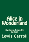 ALICE IN WONDERLAND DYSLEXIA-FRIENDLY ED - Book