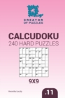 Creator of puzzles - Calcudoku 240 Hard Puzzles 9x9 (Volume 11) - Book