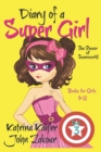 Diary of a Super Girl - Book 3 : The Power of Teamwork!: Books for Girls 9 -12 - Book