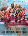 A Personal Guide to the Best Thrill Rides and Amusement/Water Parks - Book