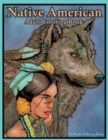 Native American Adult Coloring Book : Coloring Book for Adults Inspired By Native American Indian Cultures and Styles: Wolves, Dream Catchers, Totem Poles, Horses, and More! - Book