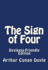 SIGN OF FOUR: DYSLEXIA-FRIENDLY EDITION - Book
