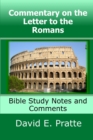 Commentary on the Letter to the Romans : Bible Study Notes and Comments - Book
