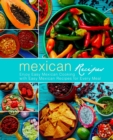 Mexican Recipes : Enjoy Easy Mexican Cooking with Easy Mexican Recipes for Every Meal - Book