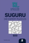 Creator of puzzles - Suguru 240 Expert Puzzles 9x9 (Volume 8) - Book